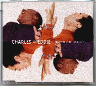 Charles & Eddie - Would I Lie To You REMIXES